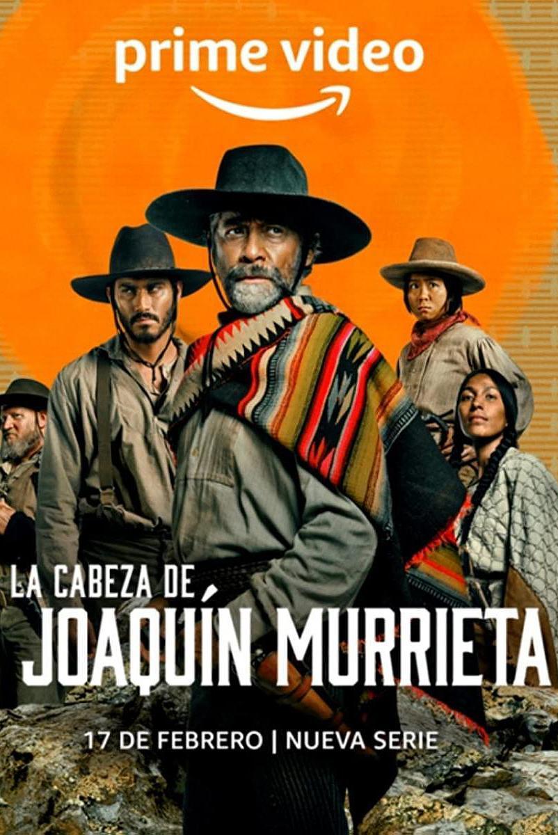 The Head Of Joaquín Murrieta (2023 TV Series)